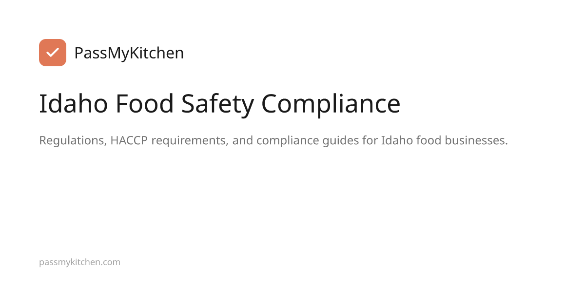 Idaho Food Safety Compliance | PassMyKitchen